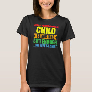 Männer zu sein, dein liebstes Kind zu sein, schein T-Shirt