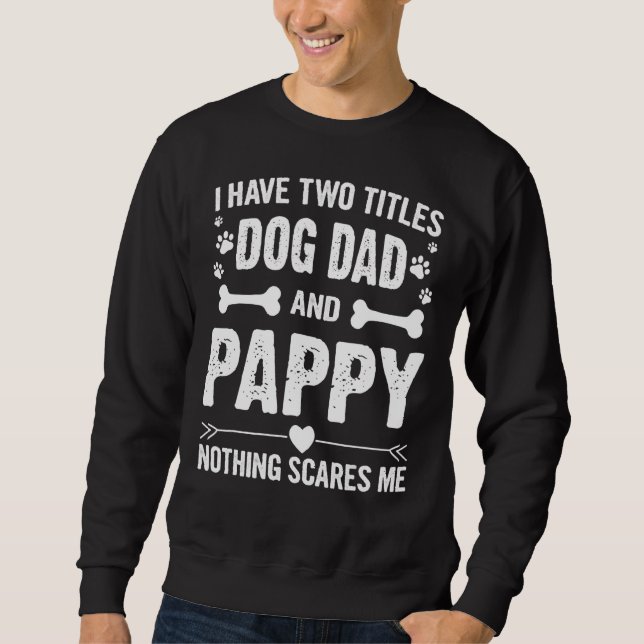 Männer zum Vater Männer ich habe zwei Titeln Hund  Sweatshirt (Vorderseite)