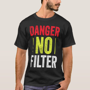 Männergefahr ohne Filterwut T-Shirt
