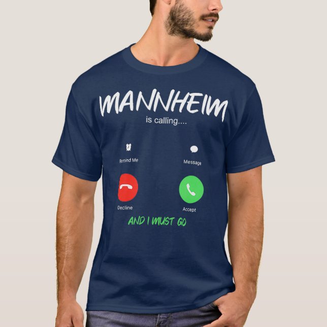 Mannheim ruft und ich muss nach Deutschland gehen T-Shirt (Vorderseite)