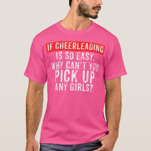 Männliche Cheerleader Funny Cheerleader Pick Up Gi T-Shirt