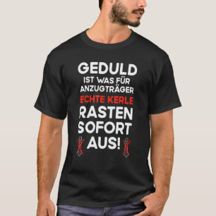 Männliche Geduld ist das, was für Anzug echte Typ T-Shirt
