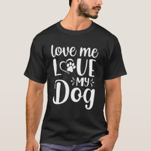 Männliche Hunde Lover Quotes - Liebe Me Liebe Mein T-Shirt