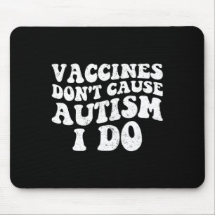 Männliche Impfstoffe verursachen keinen Autismus1 Mousepad