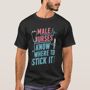 Männliche Krankenschwestern wissen, wo sie den Fun T-Shirt