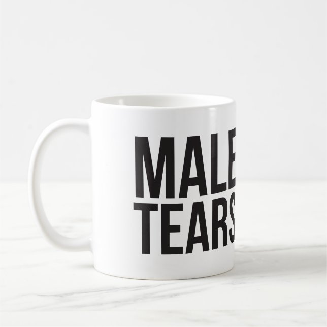 Männliche Tränen - Funny Mug for Girls! Tasse (Links)
