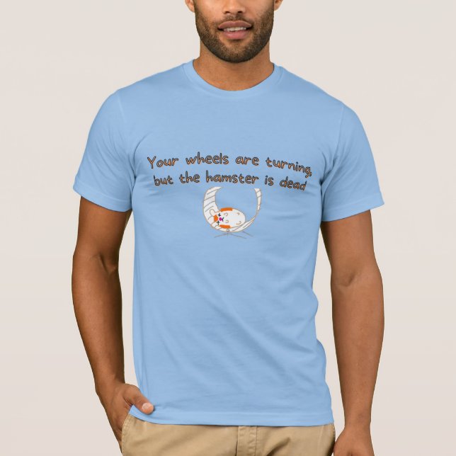 Männliches Funny Wheel dreht Hamster ist tot T-Shirt (Vorderseite)