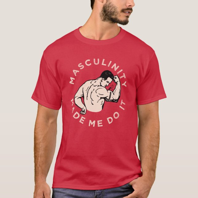 Männlichkeit machte mich dazu - mit Retro-Beefcake T-Shirt (Vorderseite)