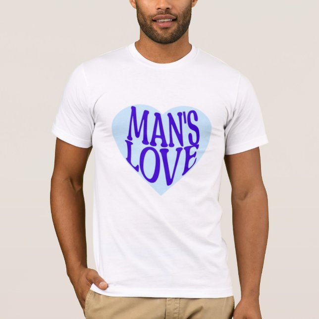 MAN'S LOVE T-Shirt (Vorderseite)
