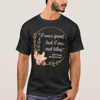 Mansfield Park Quote I Niedlich Style T-Shirt