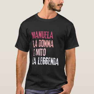 Manuela Die Frau Der Mythos Die Legende Feier des T-Shirt