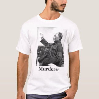 Mao- Zedongmörder T-Shirt