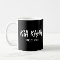 Maori Phrase Bleibe Strong Kia Kaha
