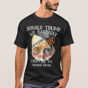 MAR-A-LOGO BARBECUED LAMM GOTTES 11-8 TRUMP T-Shirt