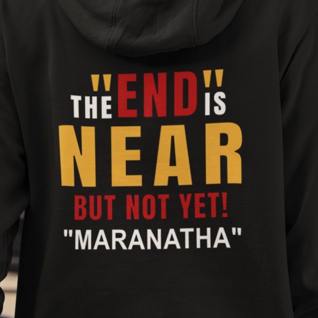 Maranatha vom Ende ist in der Nähe Hoodie (Von Creator hochgeladen)