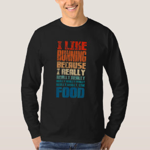 Marathon, den ich mag, weil ich Essen wirklich mag T-Shirt