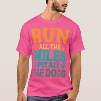 Marathon-Hundelauf Alle Meilen Streichle Alle Hund T-Shirt