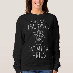 Marathonläufer fliegen alle Meilen, um alle Fries  Sweatshirt