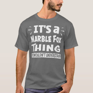 Marble Fo Thing You Wouldnt Understand Aninal Love T-Shirt