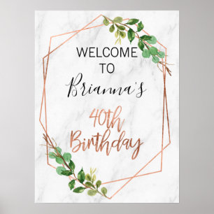 Marble Rose Gold Foliage 40th Birthday Welcome Poster
