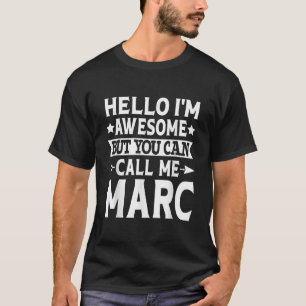 Marc Funny Men Vorname Hallo Ich bin Phantastisch T-Shirt