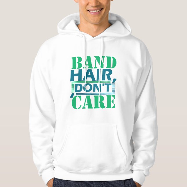 Marching Band Hair Don't Care Hoodie (Vorderseite)