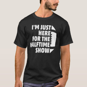 Marching Band Ich bin nur für die halbe Show hier T-Shirt