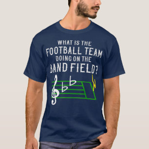 Marching Band, was das Fußballteam macht T-Shirt