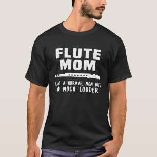 Marching School Band Louder Flute Mama T-Shirt