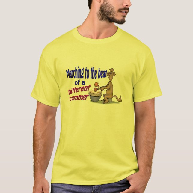 Marching to the beat of a different drummer T-Shirt (Vorderseite)