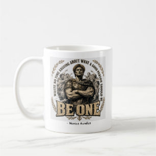 Marcus Aurelius 'Sei Einer' Zitat Kaffeetasse