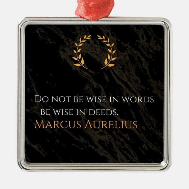 Marcus Aurelius Weisheit: Aktionen sprechen laut Ornament Aus Metall (Vorne)