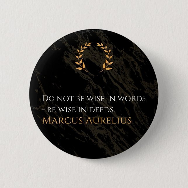 Marcus Aurelius Weisheit: Aktionen sprechen lauter Button (Vorderseite)
