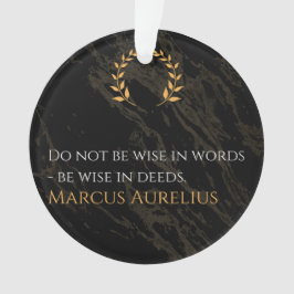 Marcus Aurelius Weisheit: Aktionen sprechen lauter Ornament