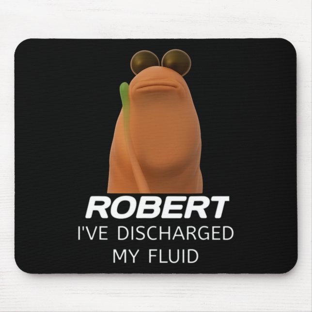 Marcus Der Wurm Robert Ich Habe Meine Flüssigkeit  Mousepad (Vorne)