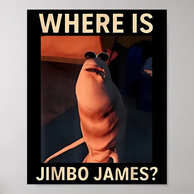 Marcus der Wurm Wo ist Jimbo James Lustiger Meme  Poster (Vorne)