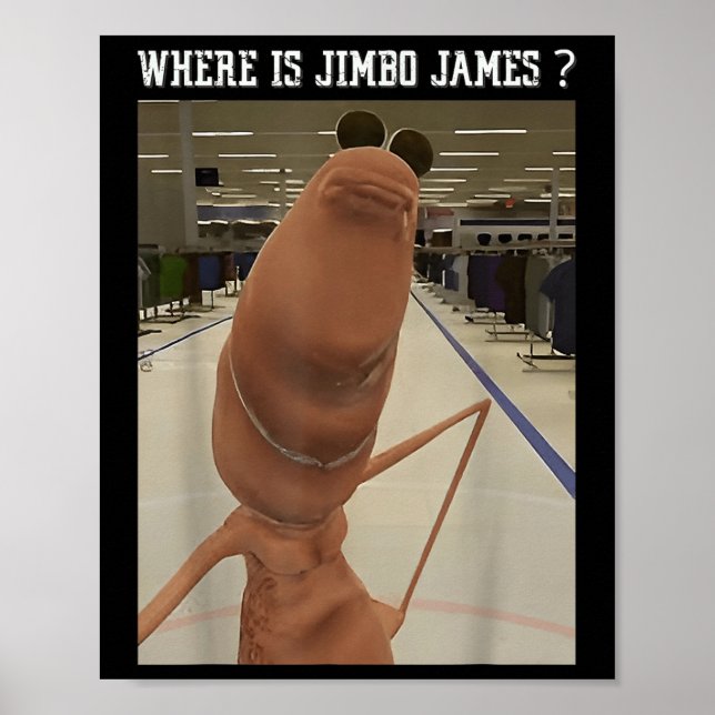 Marcus der Wurm Wo ist Jimbo James Meme  Poster (Vorne)