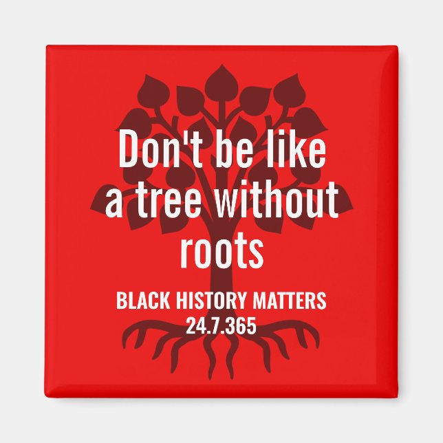 Marcus Garvey TREE OHNE ROOTS Black History BHM Magnet (Vorne)