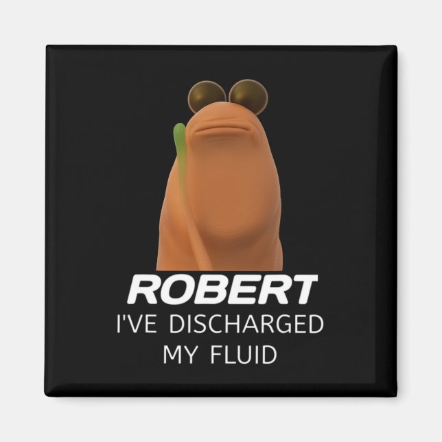 Marcus The Worm Robert Ich habe meine Flüssigkeit  Magnet (Vorne)