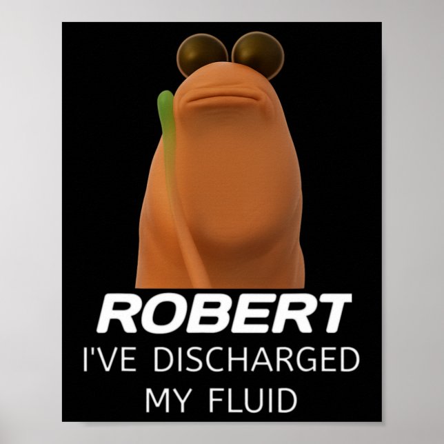 Marcus The Worm Robert Ich habe meine Flüssigkeit  Poster (Vorne)