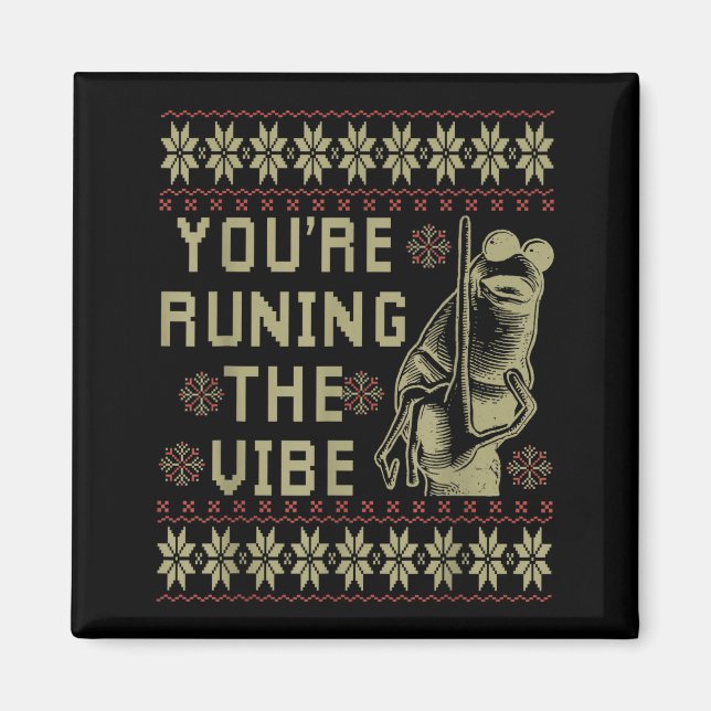 Marcus The Worm You're Ruining The Vibe Xmas Ugly  Magnet (Vorne)