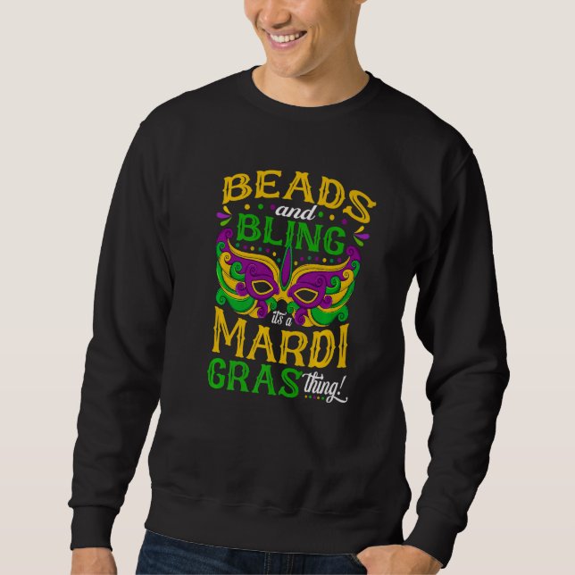 Mardi Gras Beads And Bling It's A Mardi Gras Thing Sweatshirt (Vorderseite)