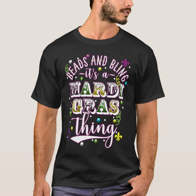 Mardi Gras Beads and Bling it's a Mardi Gras Thing T-Shirt (Vorderseite)