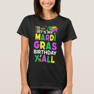 Mardi Gras Birthday ist My Mardi Gras Birthday Y' T-Shirt