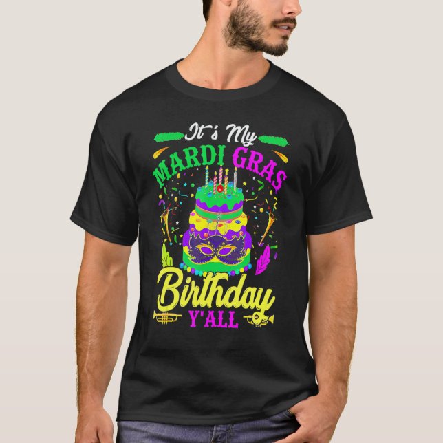 Mardi Gras Birthday It's My Mardi Gras Birthday Y' T-Shirt (Vorderseite)