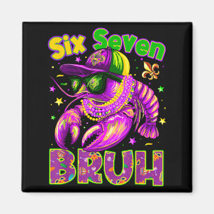 Mardi Gras Cool Six Seven Bruh Crawfish Männer Jun Magnet