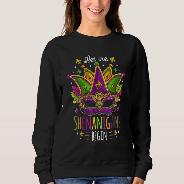 Mardi Gras Costume Let The Shenanigans Begin Mask_ Sweatshirt (Vorderseite)