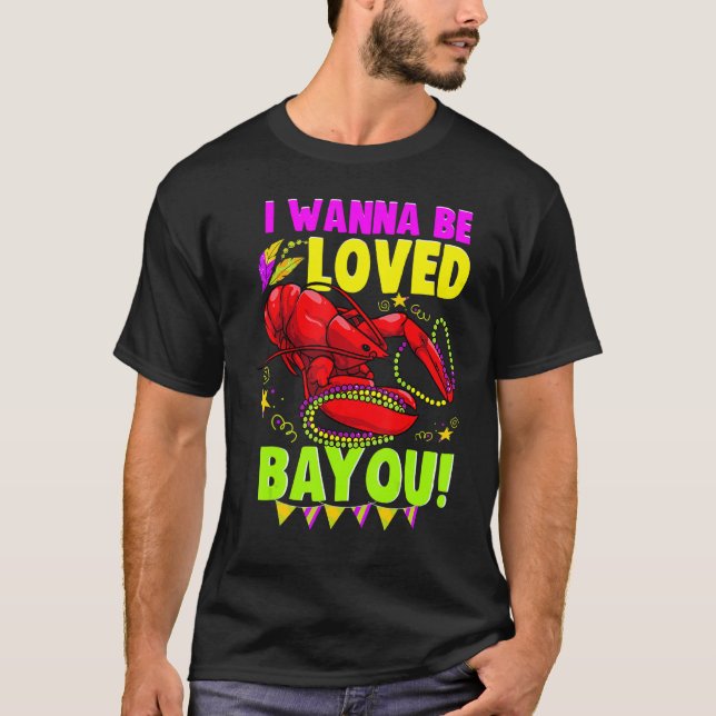 Mardi Gras Crawfish Hummer Crayfish I Wanna Be Lo T-Shirt (Vorderseite)