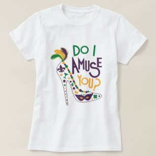 Mardi gras do amuse you mardi gras T-Shirt