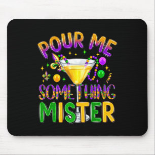 Mardi Gras Drinks Karneval Funny Pour Me Etwas Mousepad